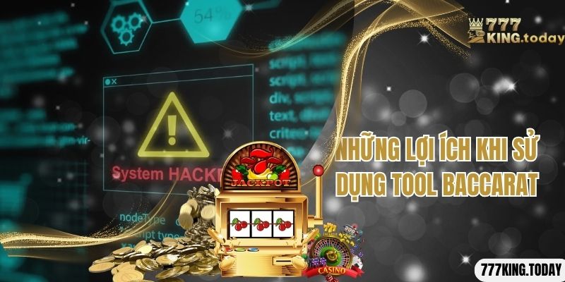 Lợi ích của người chơi khi sử dụng tool hack baccarat