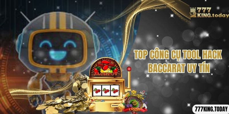 Các phần mềm tool baccarat uy tín, chất lượng trên thị trường